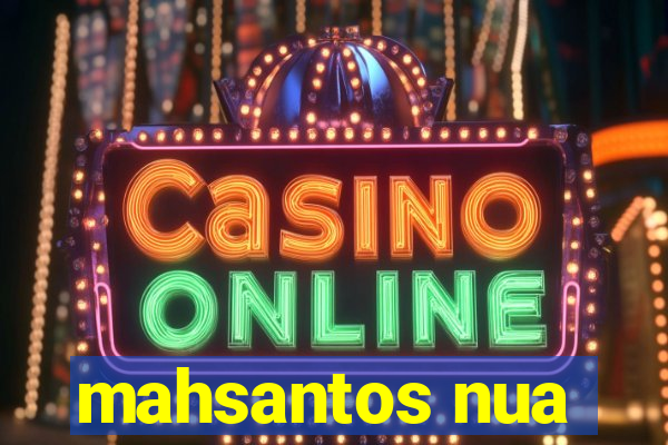 mahsantos nua